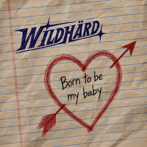 Born To Be My Baby by WildHärd