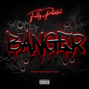 Banger by Fully Powaful