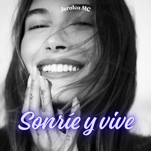 Sonríe y vive by Jeralca MC