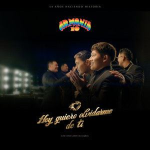 Armonía 10 - Hoy Quiero Olvidarme de Ti