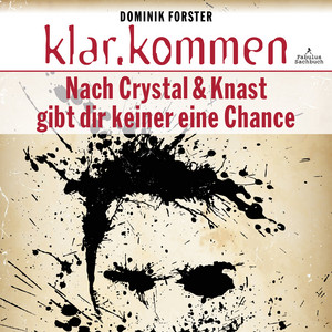 Klar.kommen (Nach Crystal & Knast gibt dir keiner eine Chance)