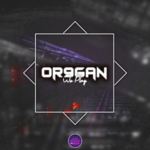 We Play by Or9gan