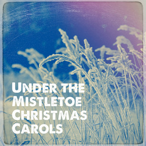 Under the Mistletoe Christmas Carols album