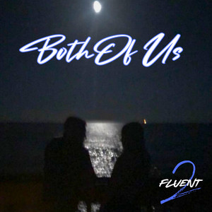 Both Of Us by 2 Fluent