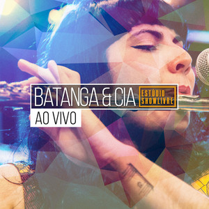 Batanga & Cia. No Estúdio Showlivre (Ao Vivo) album
