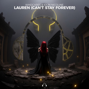 Lauren (Can't Stay Forever) by WHOCARES, Idun Nicoline