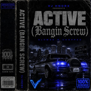 Active (Bangin Screw) by VJ HNDRX