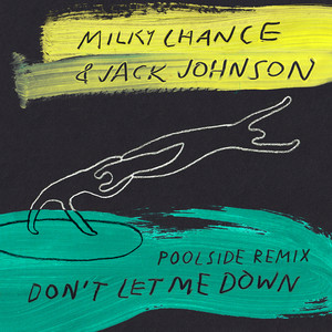 Don’t Let Me Down (Poolside Remix)