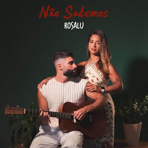 Não Sabemos by Rosalu