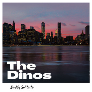 In My Solitude by The Dinos