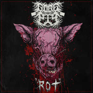 Rot by Gorepig