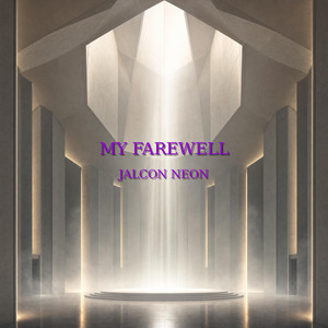 MY FAREWELL - Minha Despedida by Jalcon Neon