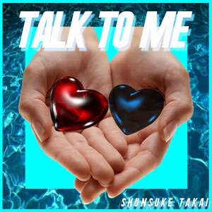 SHUNSUKE TAKAI - Talk to Me