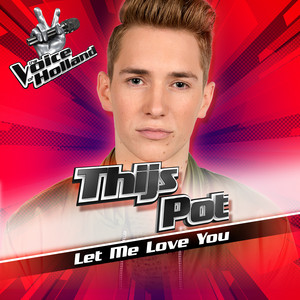 Let Me Love You (From The Voice Of Holland 7)