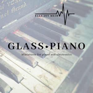 Glass Piano by Ella Joy Meir