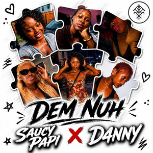 Dem Nuh by Saucy Papi, D4nny