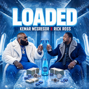 Loaded by Kemar McGregor, Rick Ross