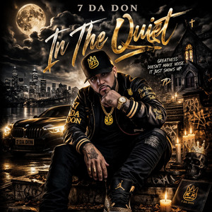 In The Quiet by 7 Da Don