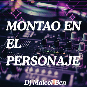 MONTAO EN EL PERSONAJE by Dj Maicol Bcn