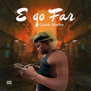 Quark marley - E go far