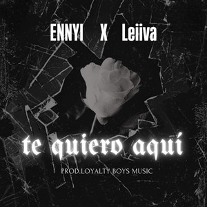 ENNYI & Leiiva - Te quiero aquí