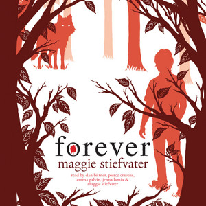 Forever [Wolves of Mercy Falls, Book 3 (Unabridged)]