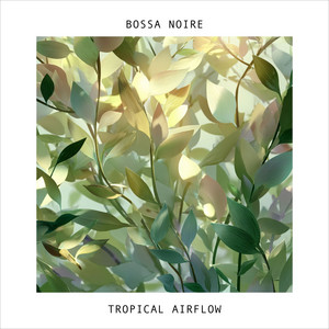 Tropical Airflow by Bossa Noire
