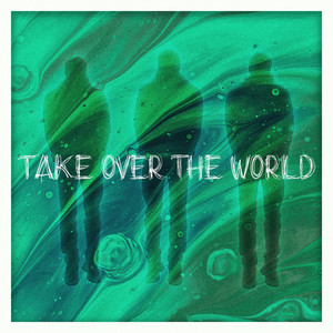 Take Over The World by Mike Emilio, B3nte, Jungle Jonsson