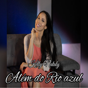 Kelly Nataly - Além do Rio Azul