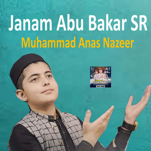 Muhammad Anas Nazeer - Janam Abu Bakar SR