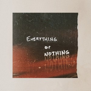 Everything or Nothing by Willyecho