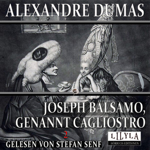 Joseph Balsamo, genannt Cagliostro 2 (Der Ratschluss des Magiers)