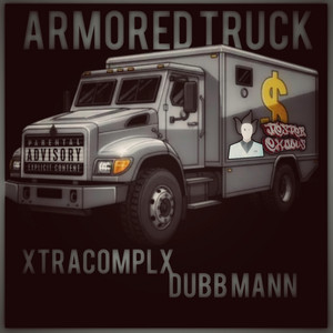 Armored Truck by Jester Exodus, Dubb Mann, XtraComplX