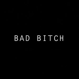 BAD BITCH by VeelHeat