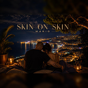 Skin On Skin by M4RIO