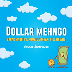 Dollar Mehngo (feat. Kumail bukhari & Uzair Aziz)