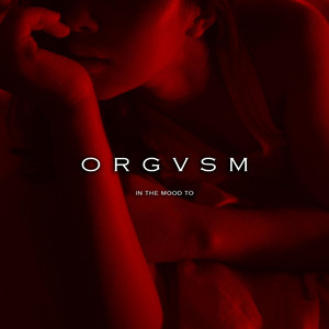 In The Mood To by Orgvsm