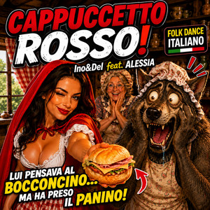 CAPPUCCETTO ROSSO by Ino & Del