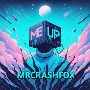 MrCrashFox — Me Up