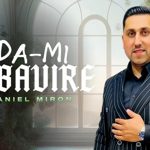 Dani Daniel Miron - Da-mi Izbavire