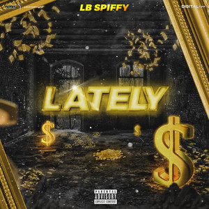 Lately by LB SPIFFY
