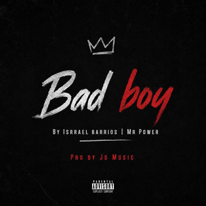 Bad Boy by Mr Power / Isrrael Barrios
