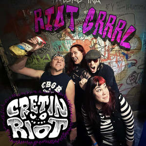 Riot Grrrl by Cretin Riot