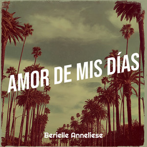 Berielle Anneliese - Amor De Mis Días