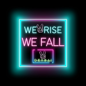 We Rise We Fall
