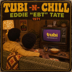 Tubi and Chill by Uncle Roc