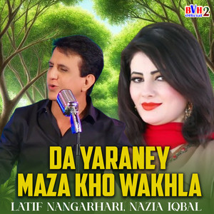 Latif Nangarhari & Nazia Iqbal - Da Yaraney Maza Kho Wakhla