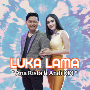 Ana Rista - Luka Lama (feat. Andi KDI)