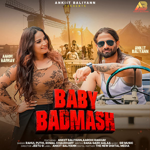 Baby Badmash (Feat. Ankiit Baliyann, Aarohi Raghav) by Ankiit Baliyann, Rahul Puthi, Komal Chaudhary