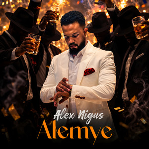 Alex Nigus - Alemye